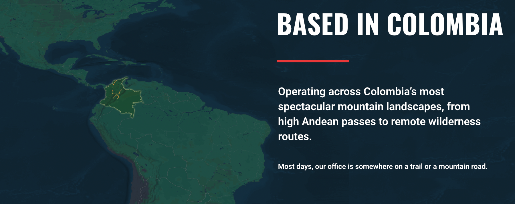 Most days, our office is somewhere on a trail or a mountain road.